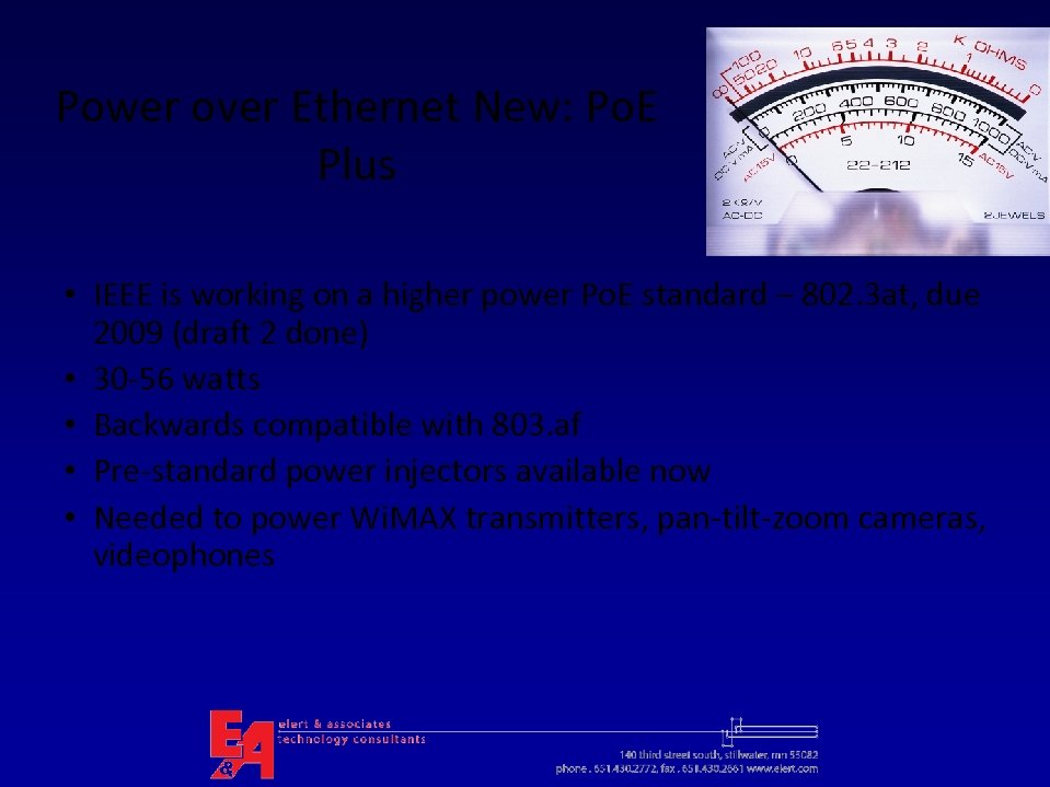 Power over Ethernet New: Po. E Plus • IEEE is working on a higher