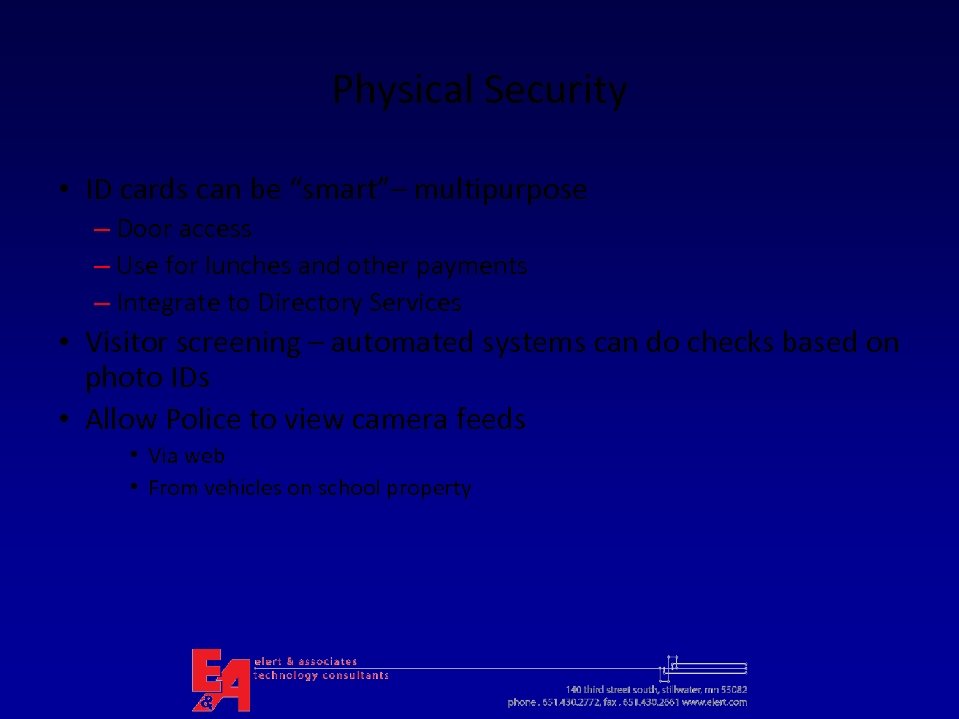 Physical Security • ID cards can be “smart”– multipurpose – Door access – Use