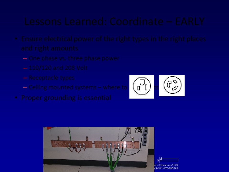 Lessons Learned: Coordinate – EARLY • Ensure electrical power of the right types in