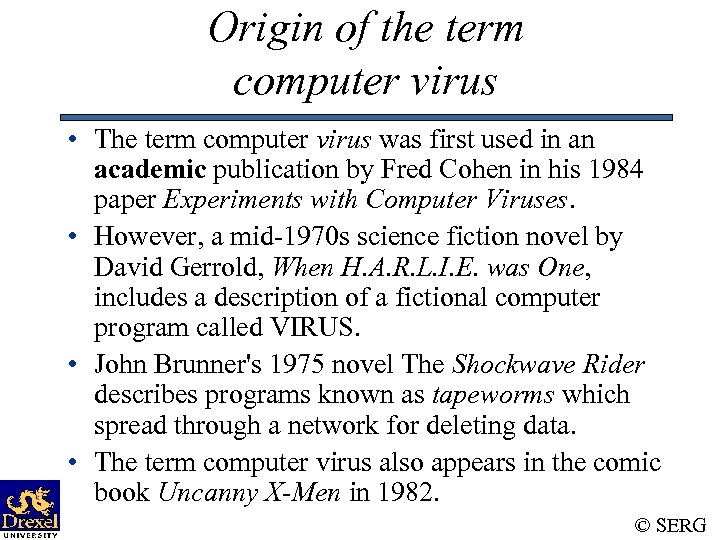 Origin of the term computer virus • The term computer virus was first used