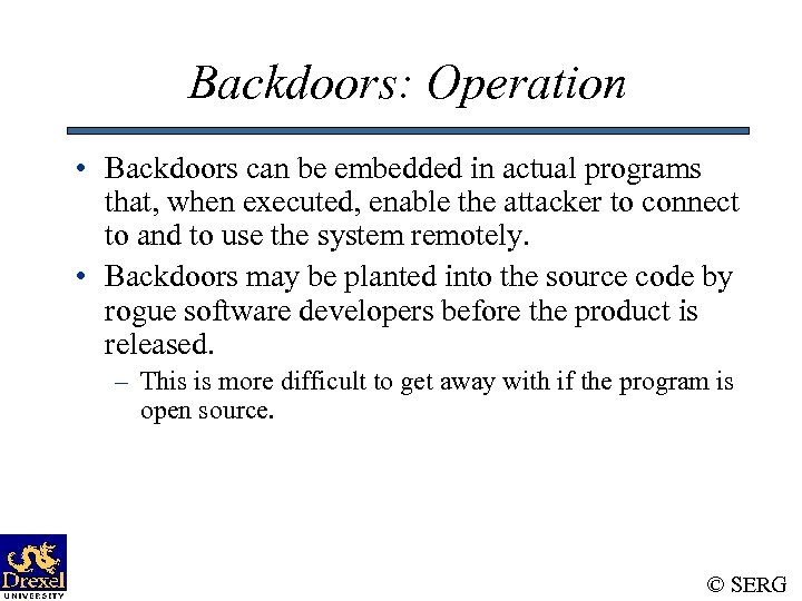 Backdoors: Operation • Backdoors can be embedded in actual programs that, when executed, enable