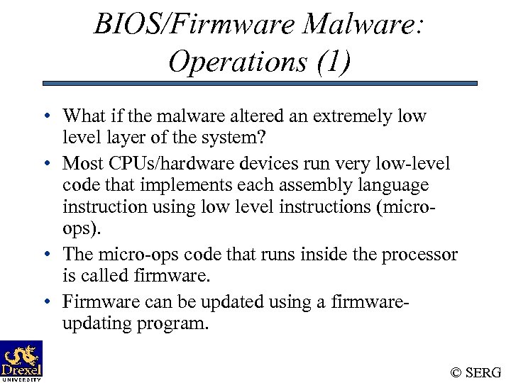 BIOS/Firmware Malware: Operations (1) • What if the malware altered an extremely low level