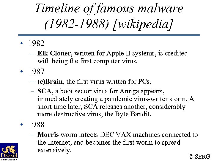 Timeline of famous malware (1982 -1988) [wikipedia] • 1982 – Elk Cloner, written for