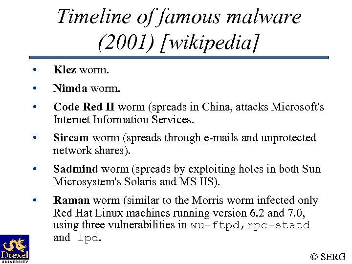 Timeline of famous malware (2001) [wikipedia] • Klez worm. • Nimda worm. • Code