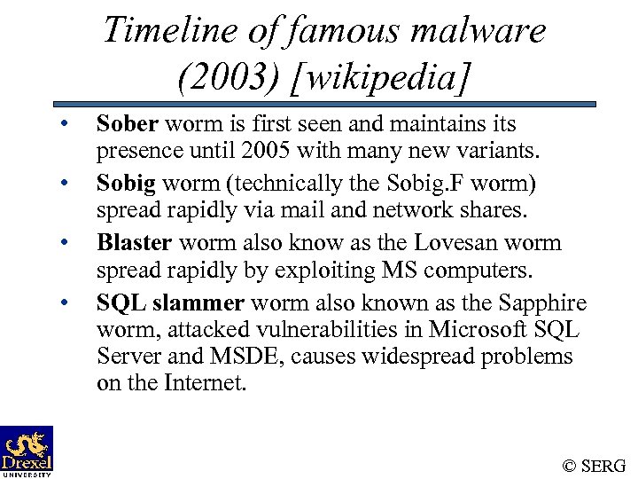 Timeline of famous malware (2003) [wikipedia] • • Sober worm is first seen and