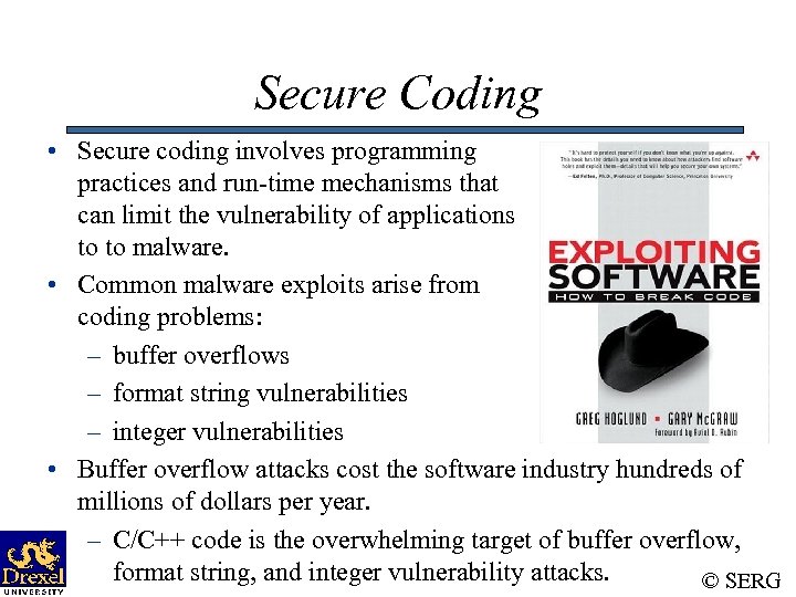 Secure Coding • Secure coding involves programming practices and run-time mechanisms that can limit