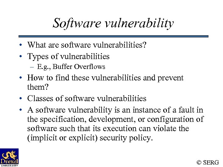 Software vulnerability • What are software vulnerabilities? • Types of vulnerabilities – E. g.