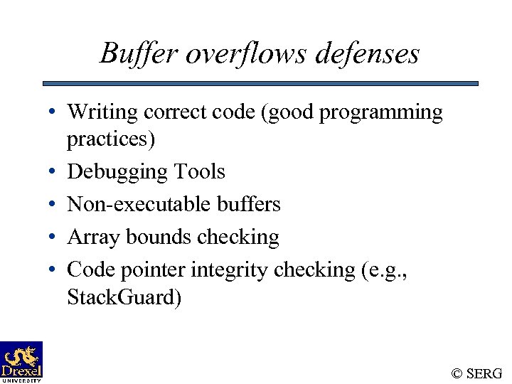 Buffer overflows defenses • Writing correct code (good programming practices) • Debugging Tools •