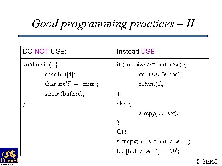 Good programming practices – II DO NOT USE: Instead USE: void main() { char