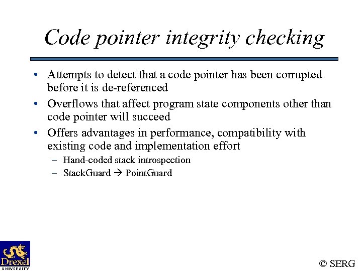 Code pointer integrity checking • Attempts to detect that a code pointer has been