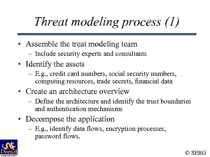 Threat modeling process (1) • Assemble the treat modeling team – Include security experts
