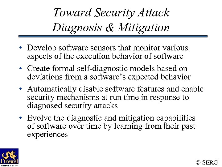 Toward Security Attack Diagnosis & Mitigation • Develop software sensors that monitor various aspects