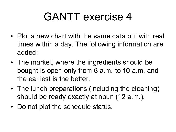 GANTT exercise 4 • Plot a new chart with the same data but with