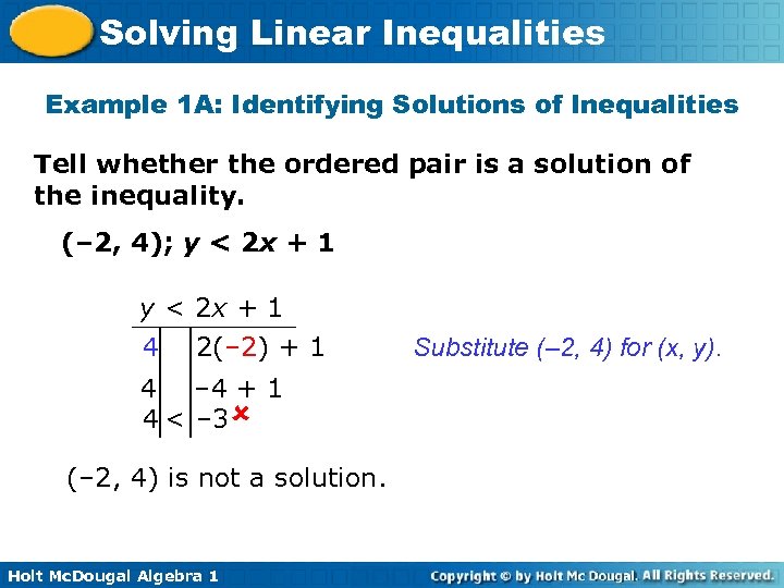 Solving Linear Inequalities Example 1 A: Identifying Solutions of Inequalities Tell whether the ordered