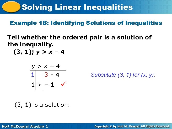 Solving Linear Inequalities Example 1 B: Identifying Solutions of Inequalities Tell whether the ordered