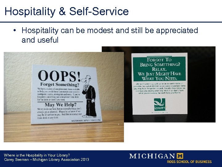 Hospitality & Self-Service • Hospitality can be modest and still be appreciated and useful