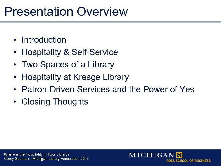 Presentation Overview • • • Introduction Hospitality & Self-Service Two Spaces of a Library