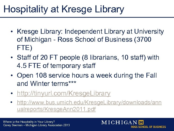 Hospitality at Kresge Library • Kresge Library: Independent Library at University of Michigan -