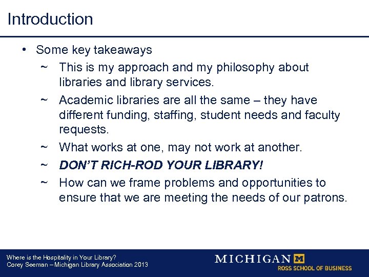 Introduction • Some key takeaways ~ This is my approach and my philosophy about