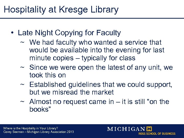 Hospitality at Kresge Library • Late Night Copying for Faculty ~ We had faculty
