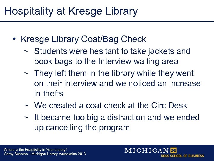 Hospitality at Kresge Library • Kresge Library Coat/Bag Check ~ Students were hesitant to