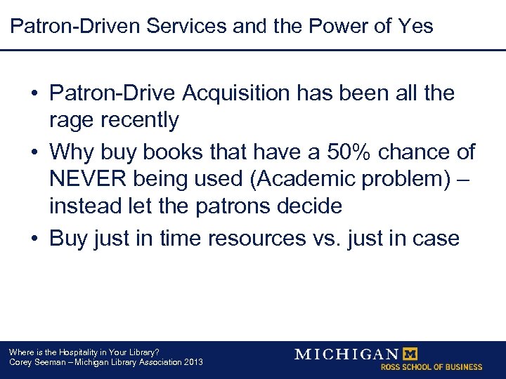 Patron-Driven Services and the Power of Yes • Patron-Drive Acquisition has been all the