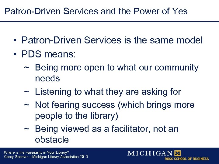 Patron-Driven Services and the Power of Yes • Patron-Driven Services is the same model