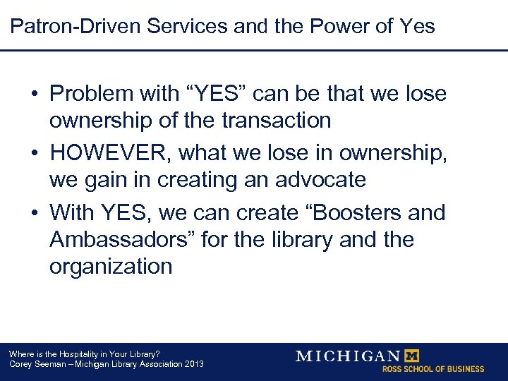 Patron-Driven Services and the Power of Yes • Problem with “YES” can be that