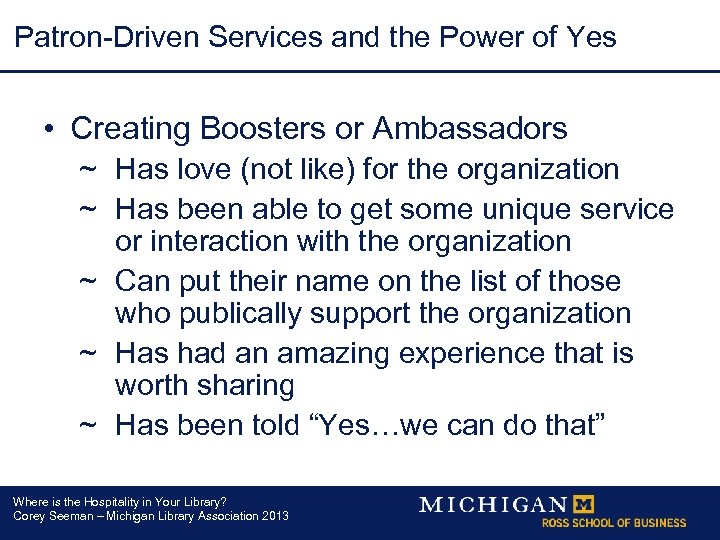 Patron-Driven Services and the Power of Yes • Creating Boosters or Ambassadors ~ Has