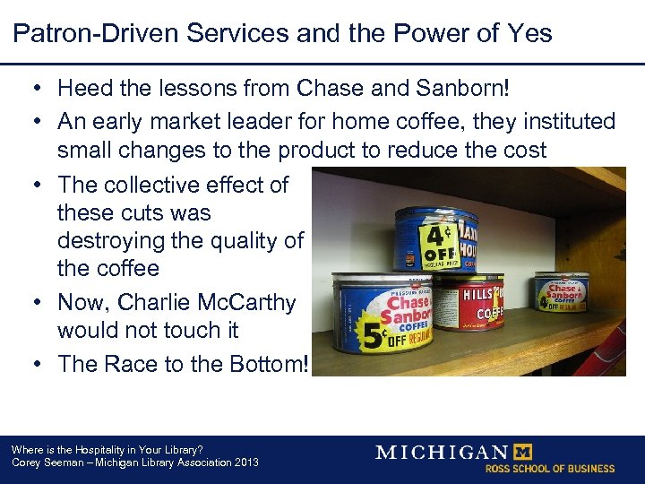 Patron-Driven Services and the Power of Yes • Heed the lessons from Chase and