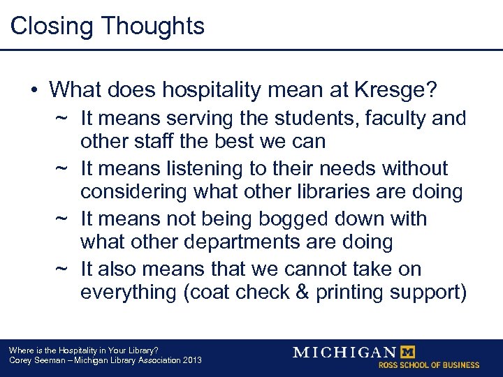 Closing Thoughts • What does hospitality mean at Kresge? ~ It means serving the