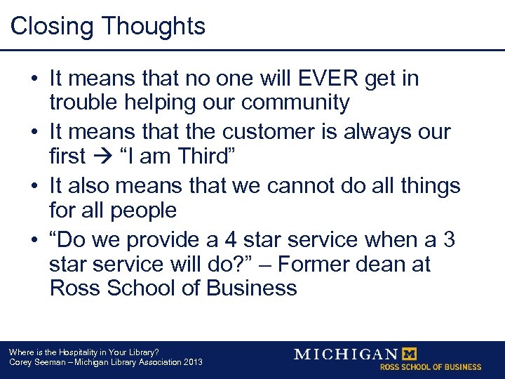 Closing Thoughts • It means that no one will EVER get in trouble helping