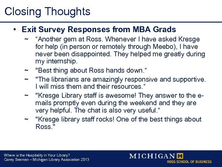 Closing Thoughts • Exit Survey Responses from MBA Grads ~ ~ ~ “Another gem