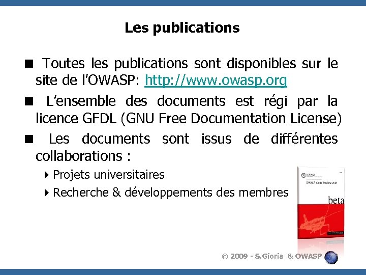 Les publications < Toutes les publications sont disponibles sur le site de l’OWASP: http: