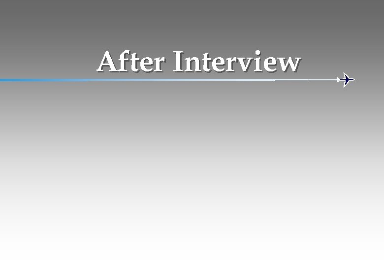 After Interview 