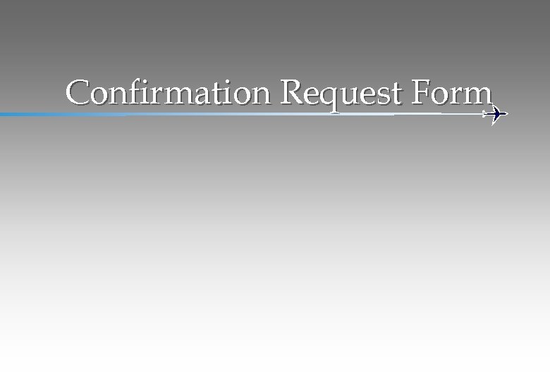 Confirmation Request Form 