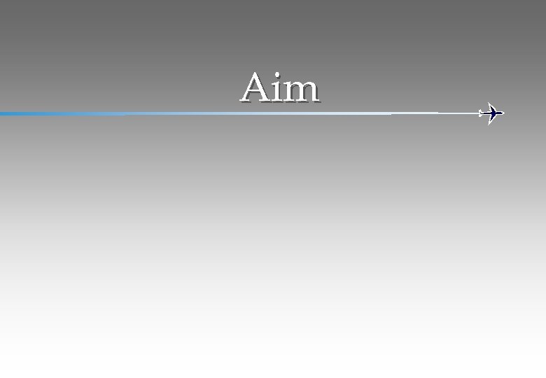 Aim 