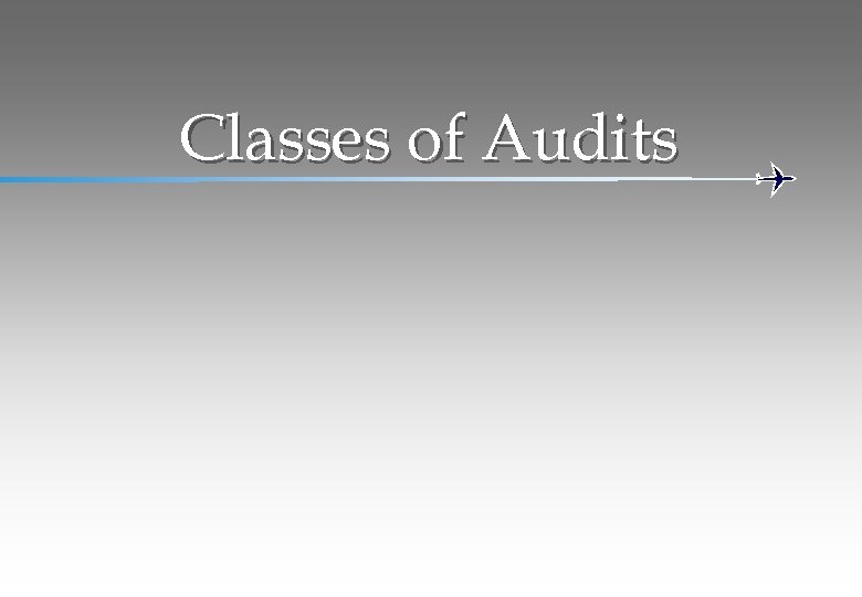 Classes of Audits 