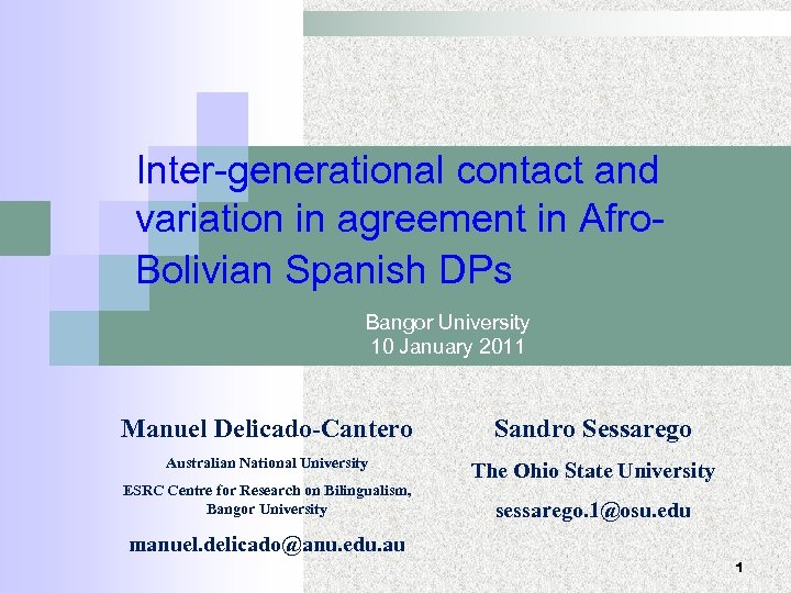 Inter-generational contact and variation in agreement in Afro. Bolivian Spanish DPs Bangor University 10