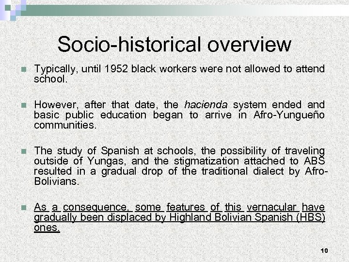 Socio-historical overview n Typically, until 1952 black workers were not allowed to attend school.