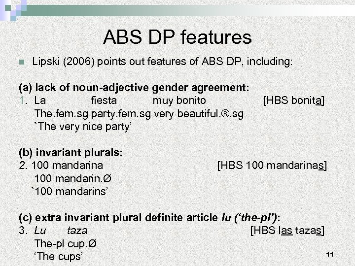 ABS DP features n Lipski (2006) points out features of ABS DP, including: (a)
