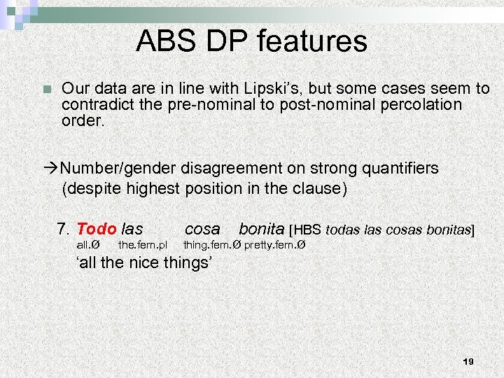 ABS DP features n Our data are in line with Lipski’s, but some cases