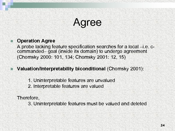 Agree n Operation Agree A probe lacking feature specification searches for a local –i.