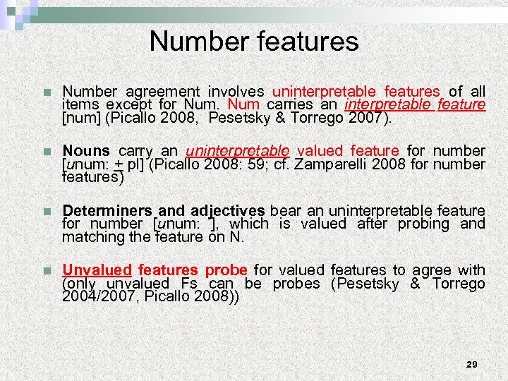 Number features n Number agreement involves uninterpretable features of all items except for Num