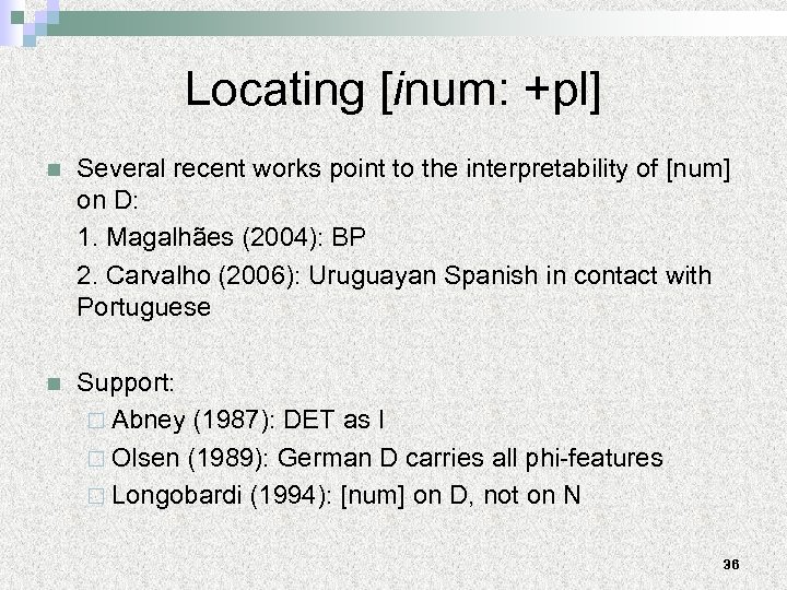 Locating [inum: +pl] n Several recent works point to the interpretability of [num] on