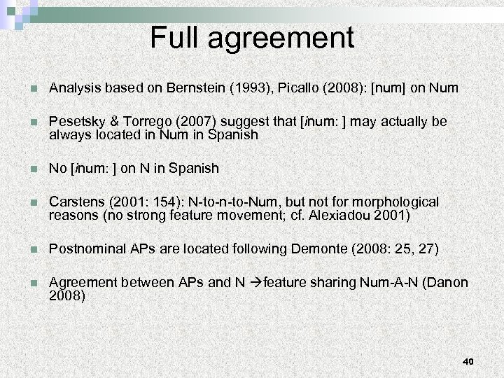 Full agreement n Analysis based on Bernstein (1993), Picallo (2008): [num] on Num n