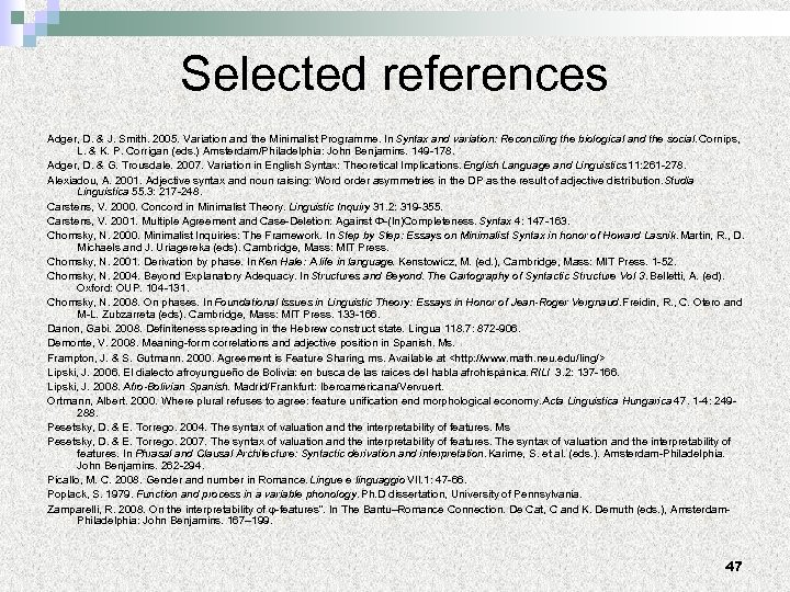 Selected references Adger, D. & J. Smith. 2005. Variation and the Minimalist Programme. In