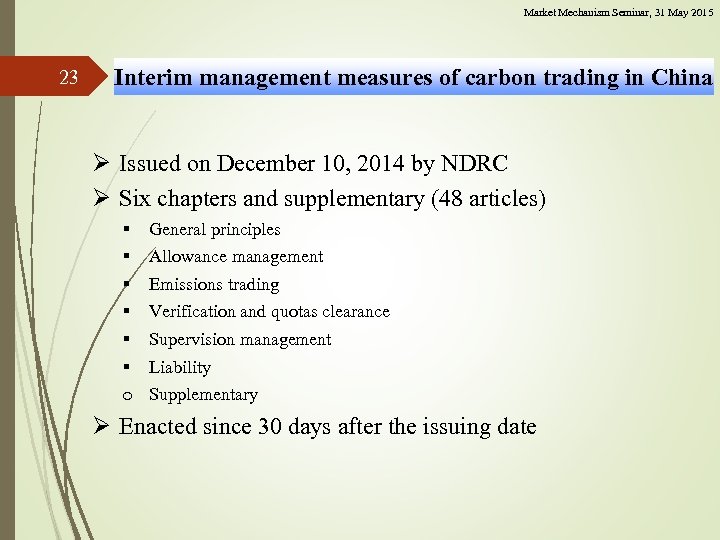 Market Mechanism Seminar, 31 May 2015 23 Interim management measures of carbon trading in