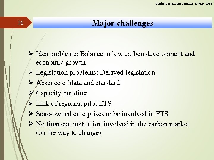 Market Mechanism Seminar, 31 May 2015 26 Major challenges Ø Idea problems: Balance in