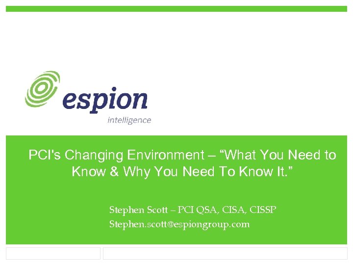 PCI's Changing Environment – “What You Need to Know & Why You Need To